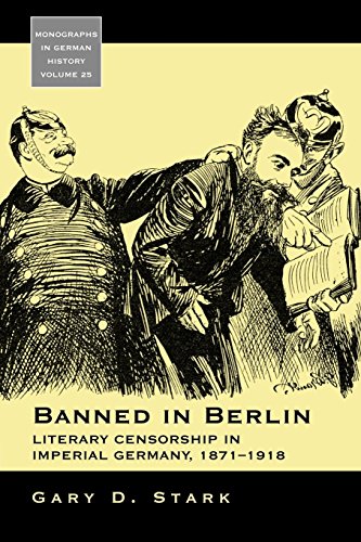 Banned in Berlin Literary Censorship in Imperial Germany, 1871-1918 [Paperback]