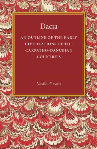 Dacia An Outline of the Early Civilizations of the Carpatho-Danubian Countries [Paperback]