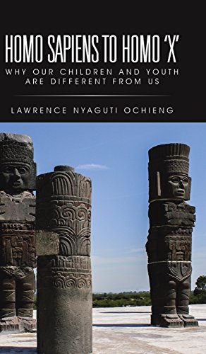 Homo Sapiens To Homo 'x' Why Our Children And Youth Are Different From Us [Hardcover]