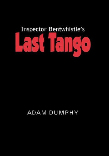 Inspector Benthistle's Last Tango [Hardcover]