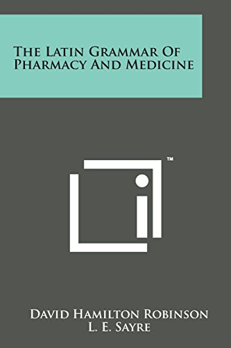 Latin Grammar of Pharmacy and Medicine [Paperback]