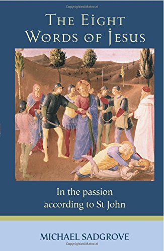 Eight Words Of Jesus, The - In The Passion According To St. John [Paperback]