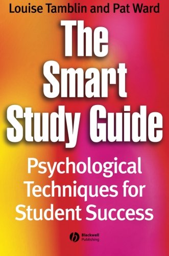 The Smart Study Guide Psychological Techniques for Student Success [Paperback]