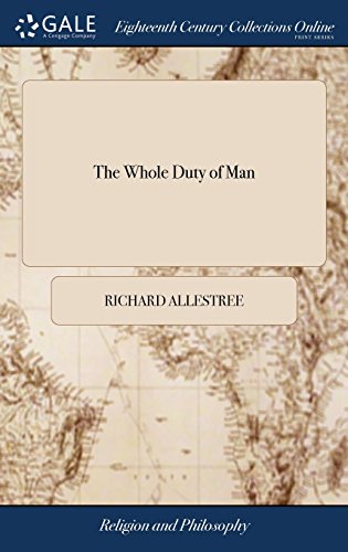 Whole Duty of Man  Laid don in a Plain and Familiar Way, for the Use of All, [Hardcover]