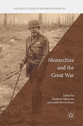 Monarchies and the Great War [Hardcover]