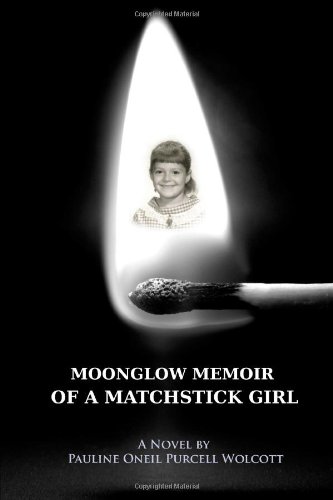 Moonglo memoir of a matchstick Girl [Paperback]