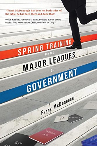 Spring Training For The Major Leagues Of Government [Paperback]