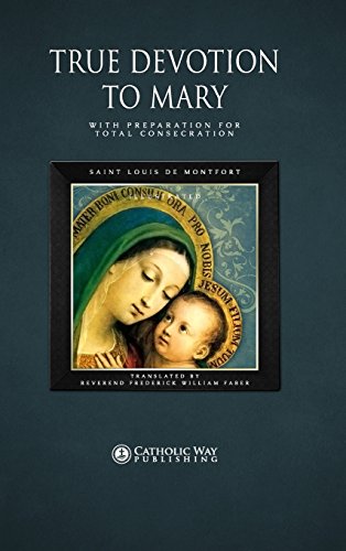 True Devotion To Mary With Preparation For Total Consecration [Hardcover]