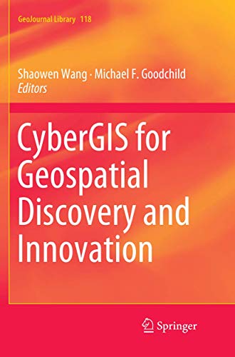 CyberGIS for Geospatial Discovery and Innovation [Paperback]