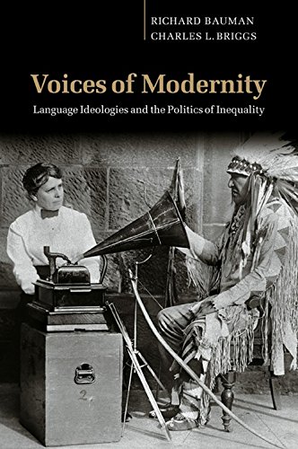 Voices of Modernity Language Ideologies and the Politics of Inequality [Paperback]