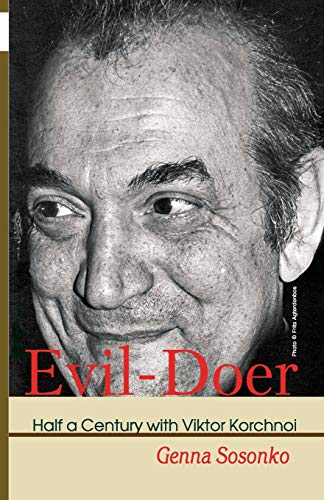 Evil-Doer  Half a Century ith Viktor Korchnoi [Paperback]