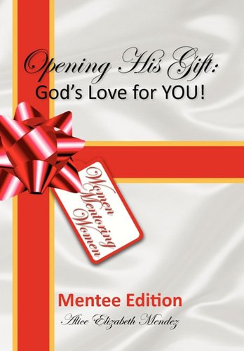 Opening His Gift  God's Love for YOU [Paperback]