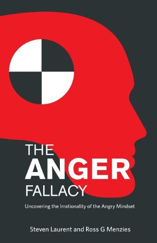 The Anger Fallacy Uncovering the Irrationality of the Angry Mindset [Paperback]