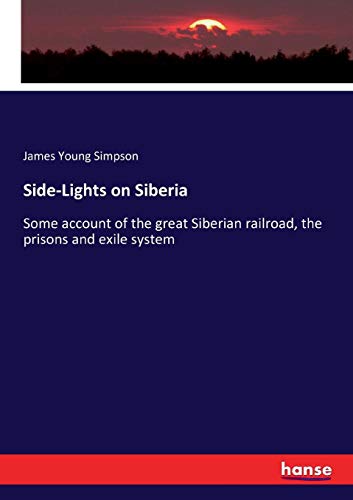 Side-Lights on Siberia [Paperback]