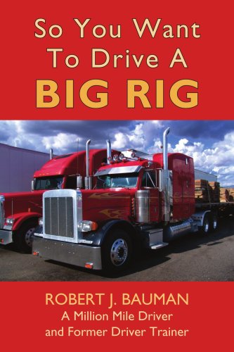 So You Want To Drive A Big Rig [Paperback]