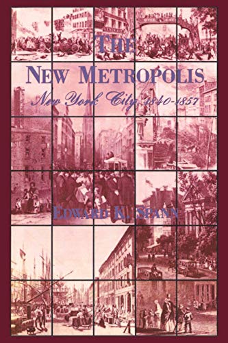 The Ne Metropolis Ne York City, 1840-1857 [Paperback]