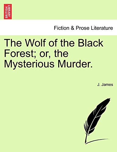 Wolf of the Black Forest; or, the Mysterious Murder [Paperback]