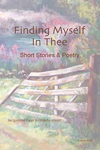 Finding Myself in Thee  Short Stories and Poetry [Paperback]