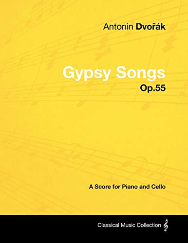 Antonn Dvork - Gypsy Songs - Op 55 - a Score for Piano and Cello [Paperback]