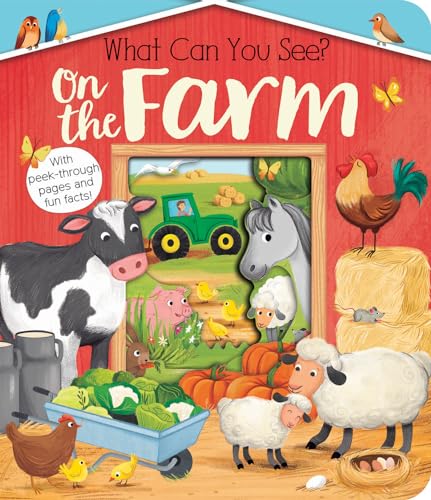 What Can You See? On the Farm: With Peek-Through Pages and Fun Facts! [Board book]