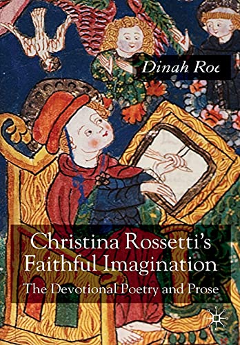 Christina Rossetti's Faithful Imagination: The Devotional Poetry and Prose [Paperback]