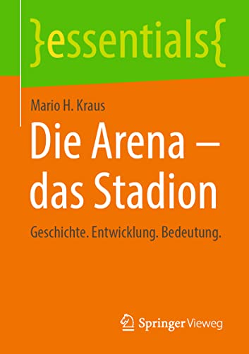 Die Arena - das Stadion: Geschichte. Entwicklung. Bedeutung. [Paperback]