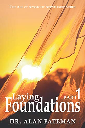 Laying Foundations (the Age Of Apostolic Apostleship Series) (volume 1) [Paperback]