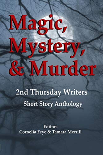 Magic, Mystery & Murder  2nd Thursday Writers Short Story Anthology [Paperback]