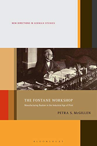 The Fontane Workshop Manufacturing Realism in the Industrial Age of Print [Paperback]