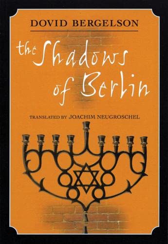 The Shados of Berlin The Berlin Stories of Dovid Bergelson [Paperback]