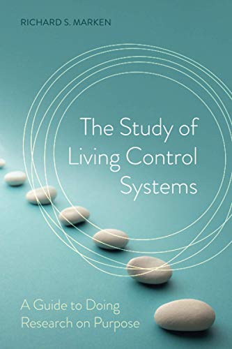 The Study of Living Control Systems A Guide to Doing Research on Purpose [Paperback]