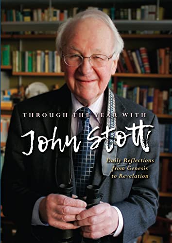 Through the Year With John Stott Daily Reflections from Genesis to Revelation [Hardcover]