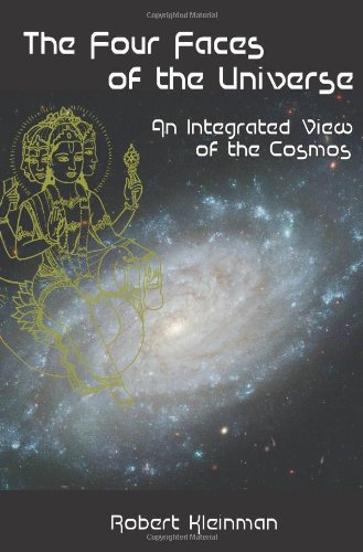 Four Faces of the Universe: An Integrated View of the Cosmos [Paperback]