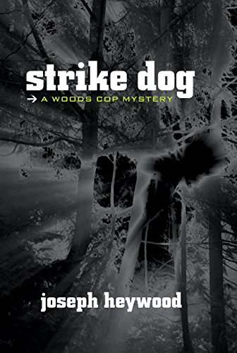 Strike Dog: A Woods Cop Mystery [Hardcover]