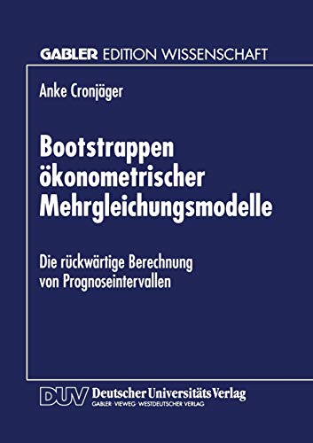 Bootstrappen konometrischer Mehrgleichungsmodelle: Die rckwrtige Berechnung v [Paperback]