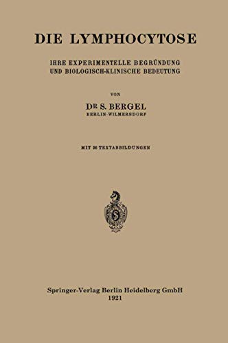 Die Lymphocytose: Ihre Experimentelle Begrndung und Biologisch-Klinische Bedeut [Paperback]