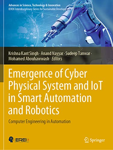 Emergence of Cyber Physical System and IoT in Smart Automation and Robotics: Com [Paperback]