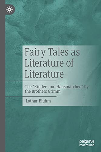 Fairy Tales as Literature of Literature The  Kinder- und Hausmrchen  by the Br [Paperback]