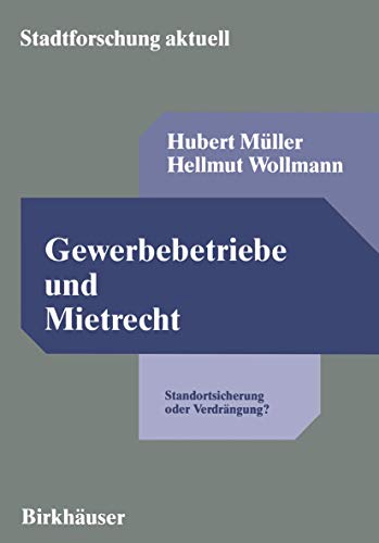 Gewerbebetriebe und Mietrecht: Standortsicherung oder Verdrngung? Eine rechtsta [Paperback]