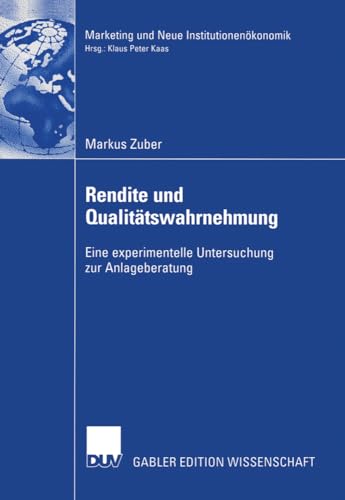 Rendite und Qualittswahrnehmung: Eine experimentelle Untersuchung zur Anlageber [Paperback]