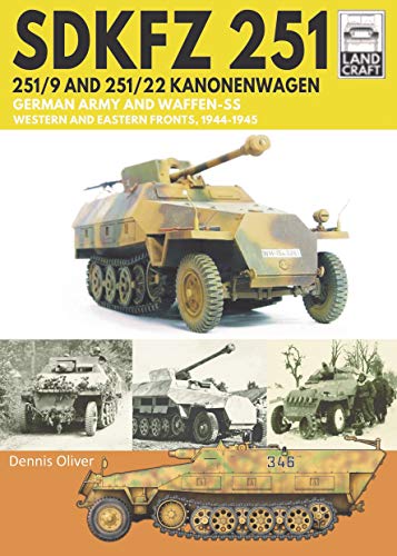 SDKFZ 251  251/9 and 251/22 Kanonenwagen: German Army and Waffen-SS Western and [Paperback]