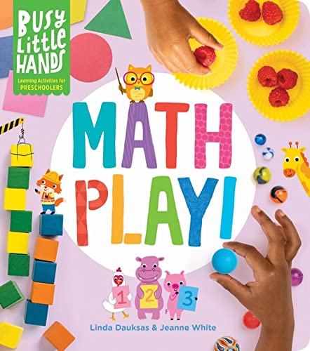 Busy Little Hands: Math Play!: Learning Activities for Preschoolers [Hardcover]