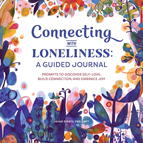 Connecting with Loneliness: A Guided Journal: Prompts to Discover Self-Love, Bui [Paperback]