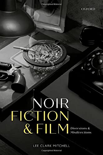 Noir Fiction and Film: Diversions and Misdire