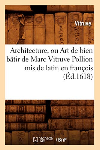 Architecture, Ou Art de Bien Batir de Marc Vitruve Pollion MIS de Latin en Franc [Paperback]