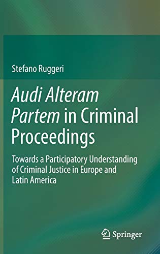 Audi Alteram Partem in Criminal Proceedings Toards a Participatory Understandi [Hardcover]