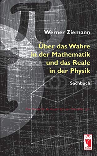 Ber Das Wahre In Der Mathematik Und Das Reale In Der Physik