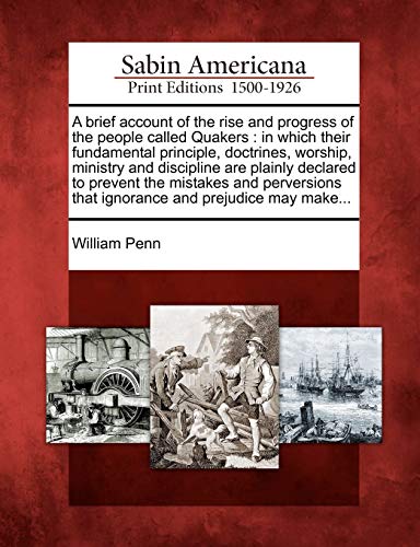 Brief Account of the Rise and Progress of the People Called Quakers  In Which T [Paperback]