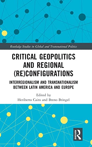 Critical Geopolitics and Regional (Re)Configurations Interregionalism and Trans [Hardcover]