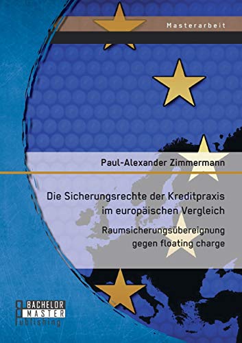 Die Sicherungsrechte der Kreditpraxis Im Europaischen Vergleich  Raumsicherungs [Paperback]